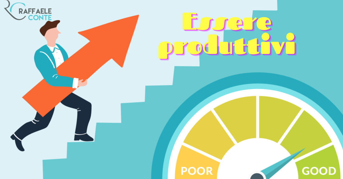 essere produttivi
